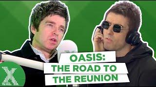 Oasis: the road to the reunion | Radio X