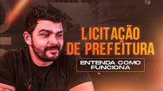 LICITAÇÃO DE PREFEITURA | ENTENDA COMO FUNCIONA