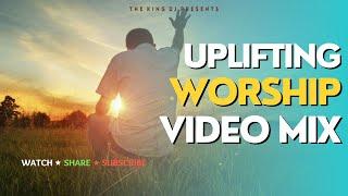 BEST MORNING UPLIFTING WORSHIP VIDEO MIX - THE KING DJ FT HILLSONG| ELEVATION WORSHIP| MAVERICK CITY