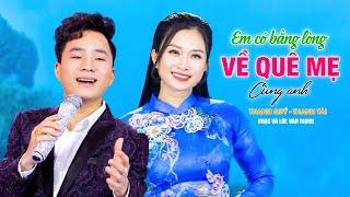 EM CÓ BẰNG LÒNG VỀ QUÊ MẸ CÙNG ANH | Thanh Tài - Thanh Quý [ OFFICIAL MV ] - Nghe Là Nhớ Nhà