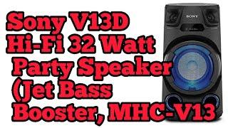 Sony V13D Hi-Fi 32 Watt Party Speaker (Jet Bass Booster, MHC-V13