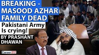 BREAKING -MASOOD AZHAR FAMILY ELIMINATED Pakistani Army Is crying!