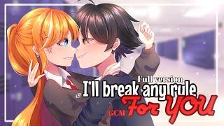 I’ll Break Any Rule For YOU || FULL VERSION [ GCMM•GCM ] || Gachaclub MiniMovie || read the desc ||