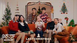 MXFRUIT x ALAN & PEEMWASU BUS ‘MXGIFT FOR YOU’ (LIVE SESSION) - ‘Last Christmas’