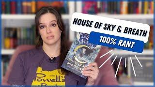 House of Sky & Breath Rant Session || w/a non-spoiler section