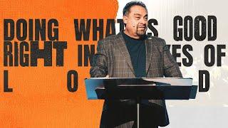 Doing What's Good and Right in the Eyes of the Lord | Pastor Joe Cotinola