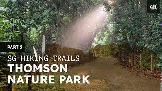 Part 2 of Thomson Nature Park: More Hiking Trails - Nature Walks in Singapore