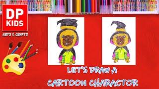 let's draw a Cartoon Charactor |  DP KIDS | ARTS | ENGLISH | 627