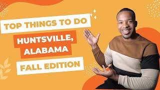 The BEST Things To Do In Huntsville, Alabama : Fall Edition!