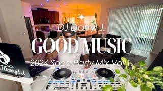 Soca Party Mix 2024 Vol 1 | Good Music Ep3  | DJ Darryl J