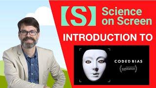 Science on Screen: Introduction to Coded Bias