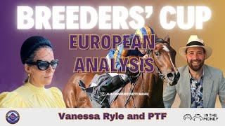 European Entries at the Breeders' Cup: PTF and Vanessa Ryle's Expert Analysis