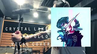 Crystal lake - Apollo（Japanese vocal cover）