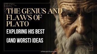 The Genius and Flaws of Plato: Exploring His Best (and Worst) Ideas