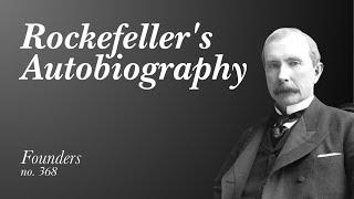 #368 Rockefeller's Autobiography