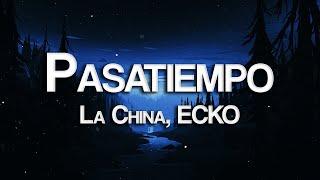 La China, ECKO - Pasatiempo (Letra/Lyrics)