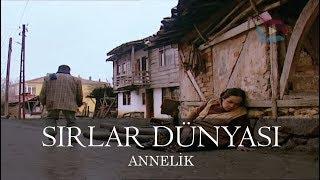 Sırlar Dünyası - ANNELİK