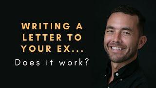 Writing a letter to your EX.  Does it work?