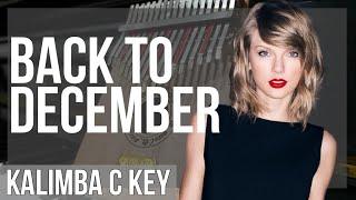 How to play Back To December by Taylor Swift on Kalimba (Tutorial)