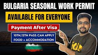 Bulgaria Seasonal Work Permit 2025 | Bulgaria Jobs for Indians | Public Engine