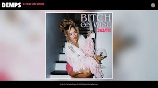 Demps - Bitch On Wine (Official Audio)