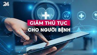 Tiêu điểm: Bỏ giấy chuyển viện – Niềm vui của bệnh nhân và cơn đau đầu của bệnh viện | VTV24