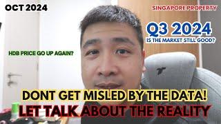 I HAVE ENOUGH OF ALL THE WRONG INFORMATION! WHAT IS HAPPEN IN Q3 2024 SINGAPORE PROPERTY MARKET