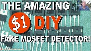 The Amazing $1 DIY FAKE MOSFET Detector!!