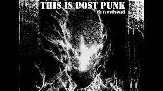 Dj RIVITHEAD   THIS IS POST PUNK Sept 2024