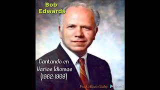 LOS HERALDOS DEL REY - BOB EDWARDS - CANTANDO EN VARIOS IDIOMAS (1962 1968)