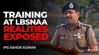 Reality of IPS Officers Training at LBSNAA | IPS Ashok Kumar #ips #lbsnaa #upscmotivation