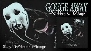 Gouge Away "A Welcome Change"