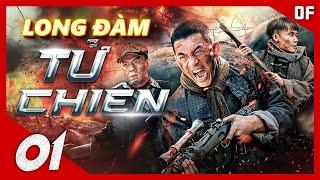 LONG ĐÀM TỬ CHIẾN - Tập 01 | Phim Hành Động Kháng Nhật Cực Chiến 2023 | Phim Hay Thuyết Minh