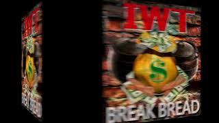 IWT  - BREAK BREAD (AHHRadio Spotlight Artist)