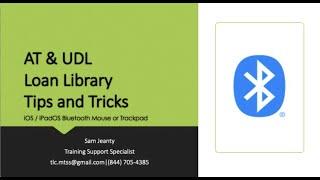 AT & UDL Loan Library - Tips and Tricks - Pairing a Bluetooth Mouse/Trackpad