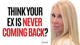 If You Think Your Ex Will NEVER Come Back, WATCH This!