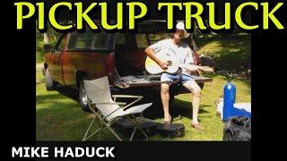 Pickup Truck,  (Mike Haduck)