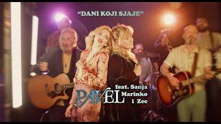 Pavel feat. Sanja, Marinko i Zec - Dani koji sjaje (Official video)