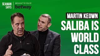 KEOWN: Saliba Is World Class! | Seaman Says