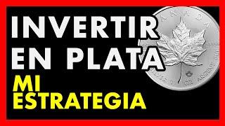 Invertir en plata. Mi ESTRATEGIA con la plata física