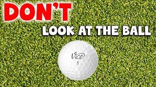 Don't Look At The Golf Ball: The Secret To GREAT Ball Striking With Driver And Irons