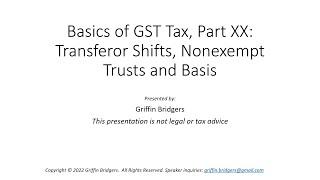 Basics of Generation-Skipping Transfer Tax, Part XX: Transferor Shifts, Nonexempt Trusts and Basis