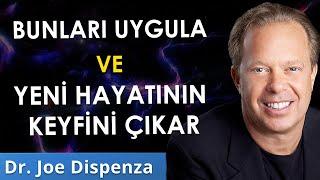Bunları Uygula ve Yeni Hayatının Keyfini Çıkar - Dr. Joe Dispenza Türkçe Seslendirme Sinan Dereli