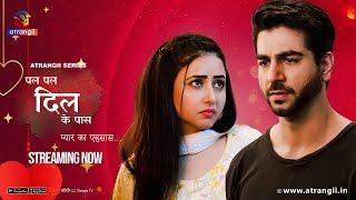 Pal Pal Dil Ke Paas… Pyaar Ka Ehsaas | Episode - 98 | Streaming Now | Only On Atrangii App #newshow