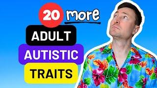 20 MORE Autistic Traits in Adults You Never Knew Existed!