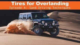 Tires for Overlanding: Sand Driving Techniques