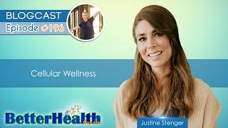 Episode #196: Cellular Wellness with Justine Stenger