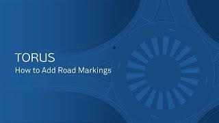 How to Add Road Markings in TORUS 2025