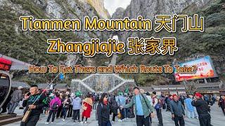 Tianmen Mountain 天门山, Zhangjiajie 张家界; How To Get There, and Which Route To Take