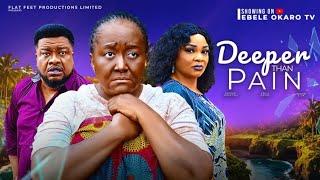 DEEPER THAN PAIN -EBELE OKARO ,BROWNY IGBOEGWU african movies 2024 latest full movies